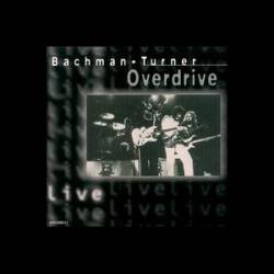 Bachman Turner Overdrive : Live